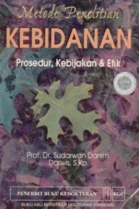 Metode Penelitian Kebidanan Prosedur, Kebijakan & Etik