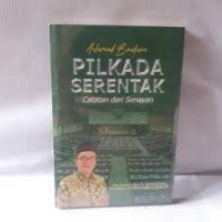 Pilkada serentak : catatan dari senayan