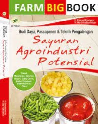 Farm Big Book Budi Daya Pascapanen Dan Teknik Pengalengan Sayuran Agroindustri Potensial