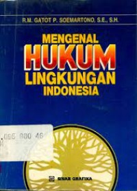 Mengenal Hukum Lingkungan Indonesia