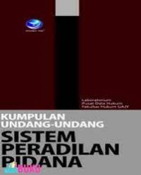 Kumpulan Undang-Undang Sistem Peradilan Pidana