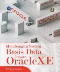 Membangun Sistem Basis Data Dengan Oraclexe