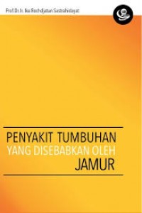 Penyakit Tumbuhan yang Disebabkan oleh Jamur