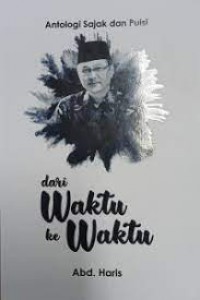Antologi sajak dan puisi : dari waktu ke waktu
