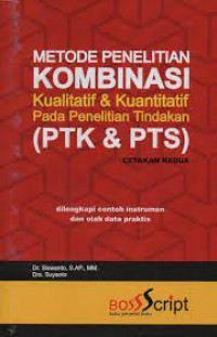 Metode Penelitian Kualitatif & Kuantitatif Pada Penelitian Tindakan (PTK & PTS) Cetakan Kedua