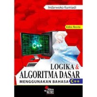 Logika Dan Algoritma Dasar Menggunakan Bahasa C++ Edisi Revisi