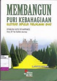 MEMBANGUN PURI KEBAHAGIAAN STORY OF TEN GOLDEN JOURNEYS