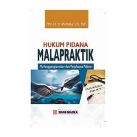 Hukum Pidana Malapraktik Pertanggungjawaban dan Penghapus Pidana