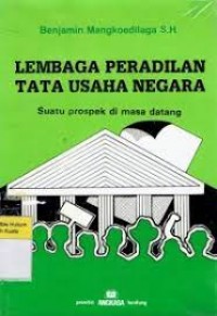 Lembaga Peradilan Tata Usaha Negara Suatau Prospek Di Masa Datang