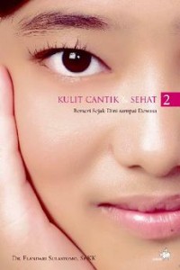 Kulit cantik & sehat : berseri sejak dini sampai dewasa