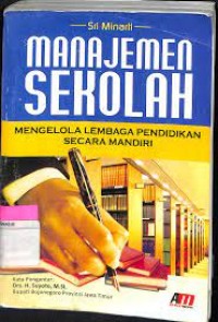 Manajemen Sekolah Mengelola Lembaga Pendidikan Secara Mandiri