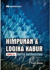 Himpunan & Logika Kabur Edisi 2 Serta Aplikasinya