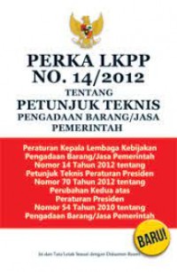 Peraturan LKepala Lembaga Kebijakan Pengadaan Barang/Jasa Pemerintah Tahun 2012 tentang Petunjuk Teknis Pengadaan Barang/Jasa Pemerintah