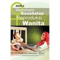 Memahami Kesehatan Reproduksi Wanita