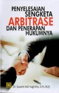 Penyelesaian Sengketa Arbitrase Dan Peneapan Hukumnya