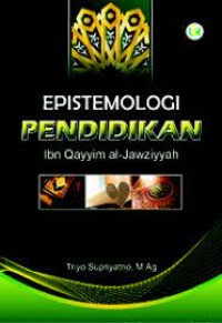 Epistemologi Pendidikan Ibn Qayyim al-Jawziyyah