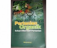 Pertanian Organik, Solusi Alternatif Pertanian