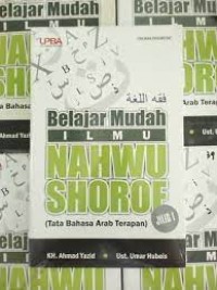 BELAJAR MUDAH ILMU NAHWU SHOROF ( TATA BAHASA ARAB TERAPAN )
