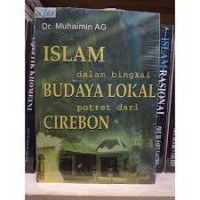 Islam Dalam Bingkai Budaya Lokal Potret dari Cirebon