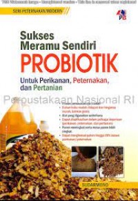 Sukses Meramu Sendiri Probiotik Untuk Perikanan, Peternakan dan Pertanian