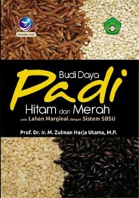 Budi Daya Padi Hitam Dan Merah Pada Lahan Marginal Dengan Sistem SBSU