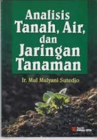 ANALISIS TANAH, AIR, DAN JARINGAN TANAMAN