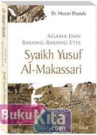 AGAMA DAN BAYANG-BAYANG ETIS SYAIKH YUSUF AL-MAKASSARI