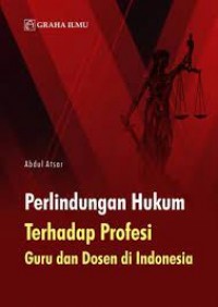 Perlindungan Hukum Terhadap Profesi Guru dan dosen di Indonesia