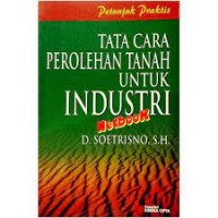 PETUNJUK PRAKTIS TATA CARA PEROLEHAN TANAH UNTUK INDUSTRI