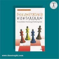 DEKONTRUKSI KEKUASAAN KONSOLIDASI SEMANGAT KEBANGSAAN