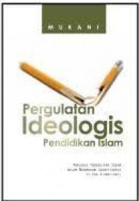 Pergulatan Ideologis Pendidikan Islam