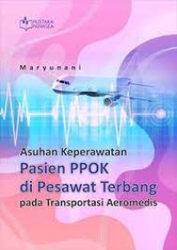 Asuhan Keperawatan Pasien PPOK di Pesawat Terbang pada Transportasi Aeromedis