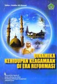 Dinamika kehidupan keagamaan di Era reformasi