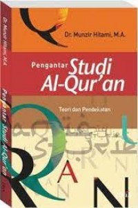 PENGANTAR STUDI AL-QURAN TEORI DAN PENDEKATAN