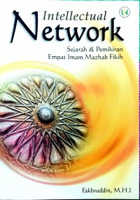 Intellectual Network
Sejarah & Pemikiran Empat Imam Mazhab Fikih