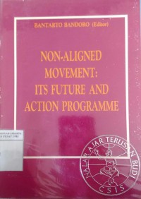 Non-Aligned Movement : Its Future And Action Programme