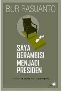 Saya berambisi menjadi Presiden