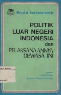 Politik Luar Negeri Indonesia Dan Pelaksanaan Dewasa Ini