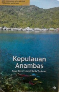 Kepulauan Anambas: Surga Bawah Laut di Garda Terdepan