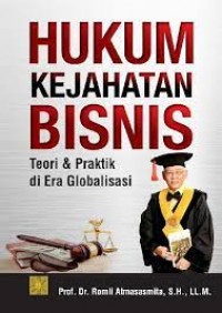 Hukum Kejahatan Bisnis Teori Dan Praktik Di Era Globalisasi