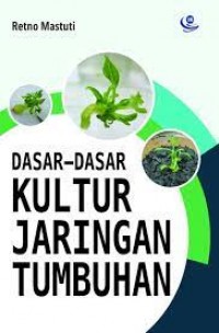 Dasar-dasar Kultur Jaringan Tumbuhan