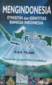 Mengindonesia Etnisitas Dan Identitas Bangsa Indonesia