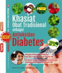 Khasiat Obat Tradisional Sebagai Antioksidan Diabetes,Mengupas Mekanisme Antioksidan Pada Obat Tradisional Untuk Penyakit DM,Dilengkapi Dengan Pembahasan Konseling Yang Mendalam Untuk Penderita Penyakit DM