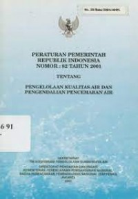 Peraturan Pemerintah Republik Indonesia Nomor : 82 Tahun 2021 Tentang Pengelolaan Kualitas Air dan Pengendalian Pencemaran Air