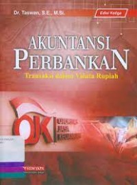 Akuntansi Perbankan Transaksi dalam Valuta Rupiah Edisi Ketiga