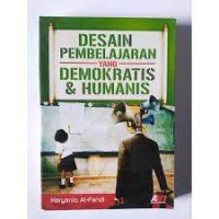 Desain Pembelajaran Yang Demokratis Dan Humanis