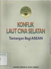 Konflik Laut Cina Selatan Tantangan Bagi Asean