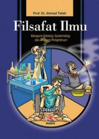 Filsafat Ilmu Mengurai Ontologi, Epistemologi Dan Aksiologi Pengetahuan