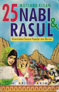 MUTIARA KISAH 25 NABI DAN RASUL DICERITAKAN SECARA POPULER DAN BERNAS