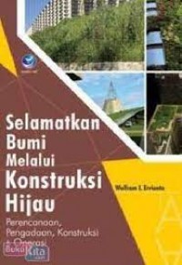 SELAMATKAN BUMMI MELALUI KONSTRUKSI HIJAU PERENCANAAN, PENGADAAN, KONSTRUKSI